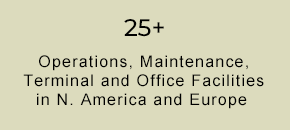 25+ Operations, Maintenance, Terminal and Office Facilities in North America and Europe